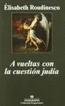 A VUELTAS CON LA CUESTION JUDIA