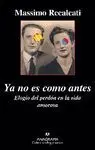 YA NO ES COMO ANTES <BR>