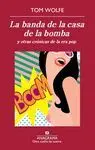 LA BANDA DE LA CASA DE LA BOMBA Y OTRAS CRÓNICAS DE LA ERA POP