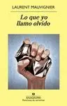 LO QUE YO LLAMO OLVIDO LO QUE YO LLAMO OLVIDO