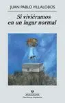 SI VIVIERAMOS EN UN LUGAR NORMAL SI VIVIERAMOS EN UN LUGAR NORMAL
