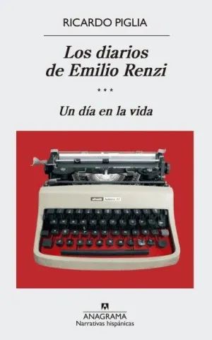 LOS DIARIOS DE EMILIO RENZI: UN DÍA EN LA VIDA LOS DIARIOS DE EMILIO RENZI: UN DÍA EN LA VIDA