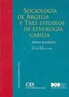 SOCIOLOGÍA DE ARGELIA Y TRES ESTUDIOS DE ETNOLOGÍA CABILIA SOCIOLOGÍA DE ARGELIA Y TRES ESTUDIOS DE ETNOLOGÍA CABILIA