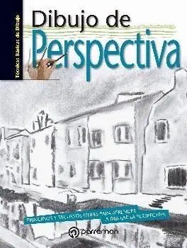 DIBUJO DE PERSPECTIVA: PRINCIPIOS Y RECURSOS ÚTILES PARA APRENDER A DIBUJAR LA PERSPECTIVA