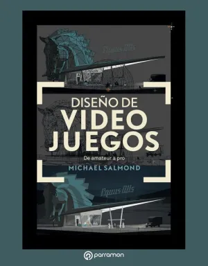 DISEÑO DE VIDEOJUEGOS: DE AMATEUR A PRO DISEÑO DE VIDEOJUEGOS: DE AMATEUR A PRO