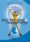 ELECTRICIDAD & MAGNETISMO (PEQUEÑO INGENIERO)