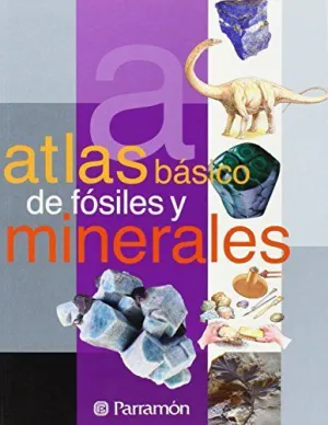 ATLAS BÁSICO DE FÓSILES Y MINERALES