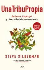 UNA TRIBU PROPIA: AUTISMO, ASPERGER Y DIVERSIDAD DE PENSAMIENTO UNA TRIBU PROPIA: AUTISMO, ASPERGER Y DIVERSIDAD DE PENSAMIENTO