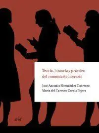 TEORÍA, HISTORIA Y PRÁCTICA DEL COMENTARIO LITERARIO