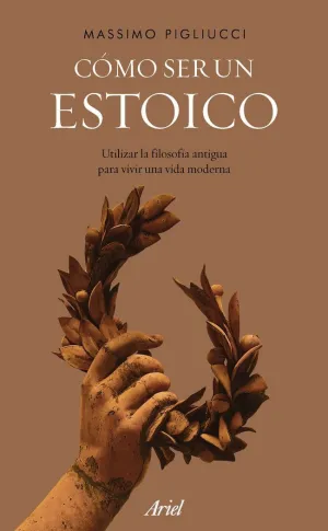 CÓMO SER UN ESTOICO: <BR>