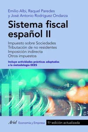 SISTEMA FISCAL ESPAÑOL II: IMPUESTO SOBRE SOCIEDADES. TRIBUTACIÓN DE NO RESIDENTES. IMPOSICIÓN INDIR