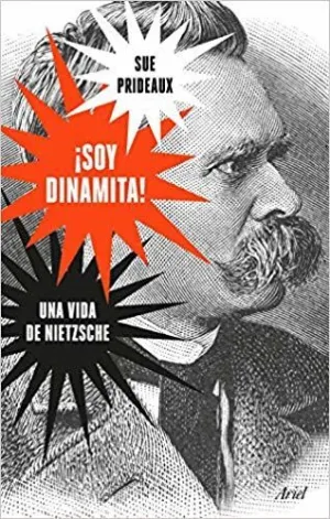 ¡SOY DINAMITA! UNA VIDA DE NIETZSCHE