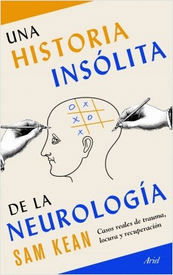 UNA HISTORIA INSÓLITA DE LA NEUROLOGÍA