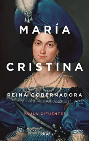 MARÍA CRISTINA: REINA GOBERNADORA