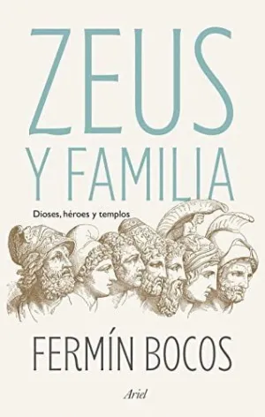 ZEUS Y FAMILIA: DIOSES, HÉROES Y TEMPLOS