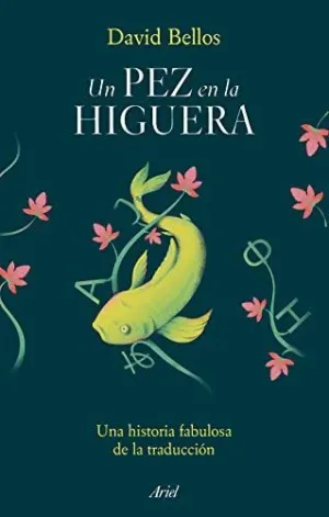 UN PEZ EN LA HIGUERA. UNA HISTORIA FABULOSA DE LA TRADUCCIÓN