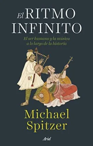 EL RITMO INFINITO. EL SER HUMANO Y LA MÚSICA A LO LARGO DE LA HISTORIA EL RITMO INFINITO. EL SER HUMANO Y LA MÚSICA A LO LARGO DE LA HISTORIA