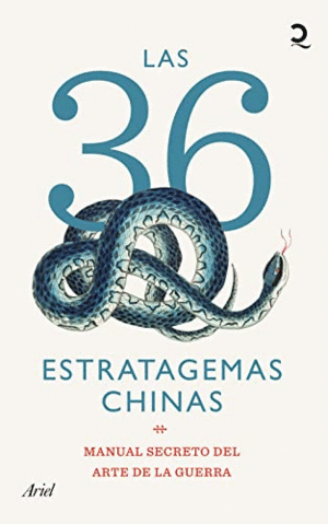LAS 36 ESTRATAGEMAS CHINAS. MANUAL SECRETO DEL ARTE DE LA GUERRA