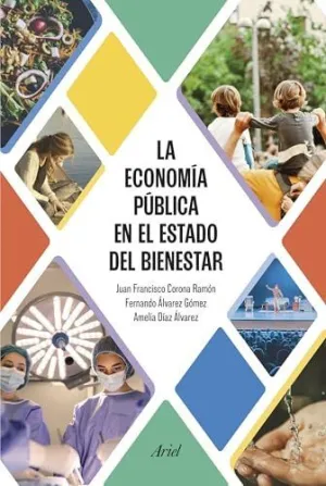 LA ECONOMÍA PÚBLICA EN EL ESTADO DE BIENESTAR LA ECONOMÍA PÚBLICA EN EL ESTADO DE BIENESTAR