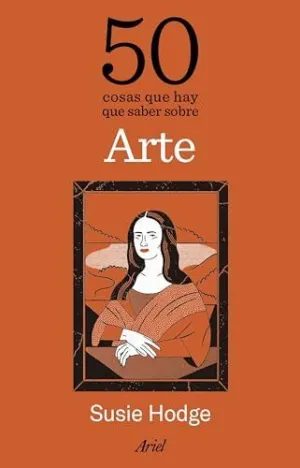 50 COSAS QUE HAY QUE SABER SOBRE ARTE