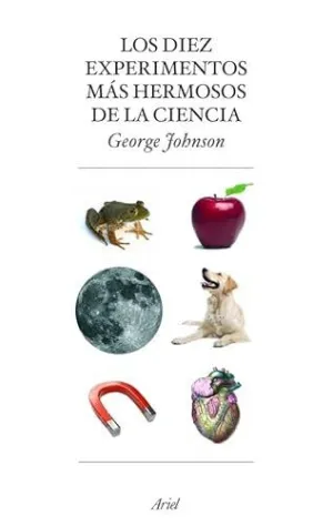 LOS DIEZ EXPERIMENTOS MÁS HERMOSOS DE LA CIENCIA