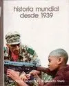 HISTORIA MUNDIAL DESDE 1939 HISTORIA MUNDIAL DESDE 1939