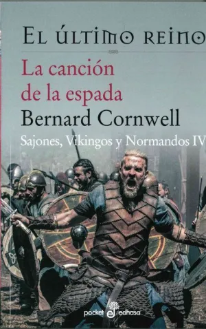 LA CANCION DE LA ESPADA. SAJONES, VIKINGOS Y NORMANDOS IV LA CANCION DE LA ESPADA. SAJONES, VIKINGOS Y NORMANDOS IV