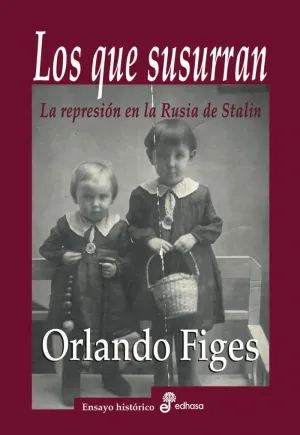 LOS QUE SUSURRAN: LA REPRESION EN LA RUSIA DE STALIN