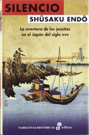 SILENCIO. LA AVENTURA DE LOS JESUITAS EN EL JAPON DEL SIGLO XVII