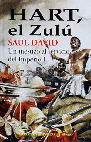HART, EL ZULU. UN MESTIZO AL SERVICIO DEL IMPERIO I