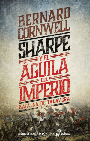 SHARPE Y EL AGUILA DEL IMPERIO. BATALLA DE TALAVERA 1809