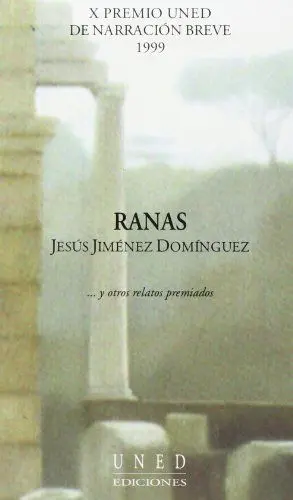 RANAS X PREMIO UNED DE NARRACION BREVE 1999