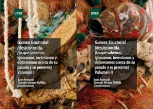 GUINEA ECUATORIAL (DES)CONOCIDA. (LO QUE SABEMOS, IGNORAMOS, INVENTAMOS Y DEFORMAMOS ACERCA DE SU PASADO Y SU PRESENTE) GUINEA ECUATORIAL (DES)CONOCIDA. (LO QUE SABEMOS, IGNORAMOS, INVENTAMOS Y DEFORMAMOS ACERCA DE SU PASADO Y SU PRESENTE)
