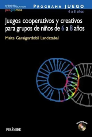 PROGRAMA JUEGO. JUEGOS COOPERATIVOS Y CREATIVOS PARA GRUPOS DE NIÑOS DE 6 A 8 AÑOS