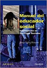 MANUAL DEL EDUCADOR SOCIAL : INTERVENCIÓN EN LOS SERVICIOS SOCIALES