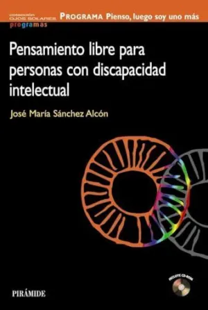 PROGRAMA PIENSO, LUEGO SOY UNO MÁS: PENSAMIENTO LIBRE PARA PERSONAS CON DISCAPACIDAD INTELECTUAL (LI