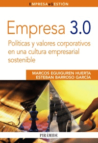 EMPRESA 3.0 : POLÍTICAS Y VALORES CORPORATIVOS EN UNA CULTURA EMPRESARIAL SOSTENIBLE