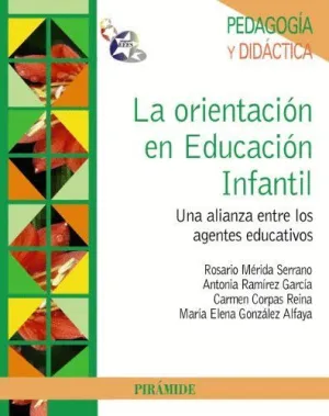 LA ORIENTACIÓN EN EDUCACIÓN INFANTIL. UNA ALIANZA ENTRE LOS AGENTES EDUCATIVOS