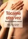 TÓCAME OTRA VEZ : REVIVIR EL DESEO SEXUAL