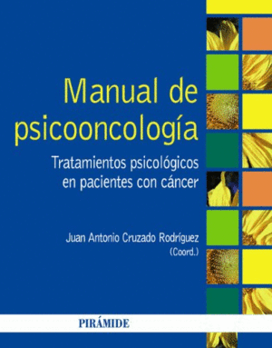 MANUAL DE PSICOONCOLOGÍA. TRATAMIENTOS PSICOLÓGICOS EN PACIENTES CON CÁNCER