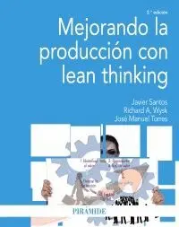 MEJORANDO LA PRODUCCIÓN CON LEAN THINKING MEJORANDO LA PRODUCCIÓN CON LEAN THINKING