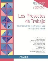 LOS PROYECTOS DE TRABAJO: TEJIENDO SUEÑOS, CONSTRUYENDO VIDA EN LA ESCUELA INFANTIL LOS PROYECTOS DE TRABAJO: TEJIENDO SUEÑOS, CONSTRUYENDO VIDA EN LA ESCUELA INFANTIL