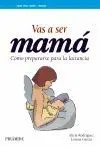 VAS A SER MAMÁ: CÓMO PREPARARSE PARA LA LACTANCIA