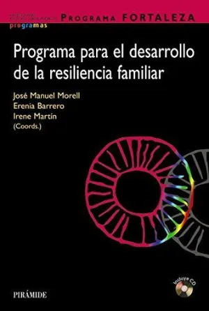 PROGRAMA FORTALEZA: PROGRAMA PARA EL DESARROLLO DE LA RESILIENCIA FAMILIAR