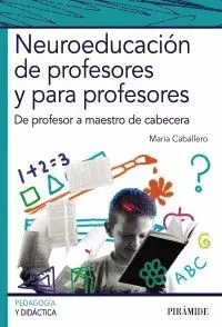 NEUROEDUCACIÓN DE PROFESORES Y PARA PROFESORES: DE PROFESOR A MAESTRO DE CABECERA
