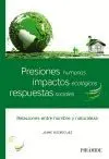PRESIONES HUMANAS, IMPACTOS ECOLÓGICOS, RESPUESTAS SOCIALES: RELACIONES ENTRE HOMBRE Y NATURALEZA