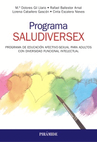 PROGRAMA SALUDIVERSEX. PROGRAMA DE EDUCACIÓN AFECTIVO-SEXUAL PARA ADULTOS CON DIVERSIDAD FUNCIONAL I