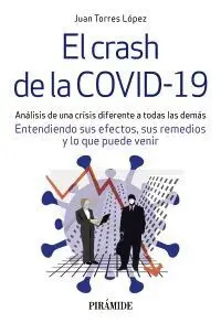 EL CRASH DE LA COVID-19. ANÁLISIS DE UNA CRISIS DIFERENTE A TODAS LAS DEMÁS. ENTENDIENDO SUS EFECTOS