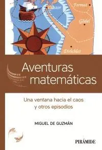 Aventuras Matemáticas. Una Ventana Hacia el Caos y Otros Episodios