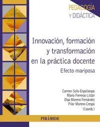 INNOVACIÓN, FORMACIÓN Y TRANSFORMACIÓN EN LA PRÁCTICA DOCENTE: EFECTO MARIPOSA
